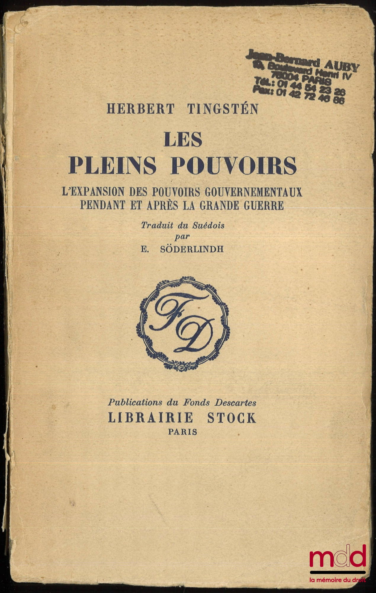 TINGSTÉN (Herbert) – LES PLEINS POUVOIRS, L’EXPANSION DES POUVOIRS GOUVERNEMENTAUX PENDANT ET APRÈS LA GRANDE GUERRE, Trad. du suédois par E. Sölderlindh