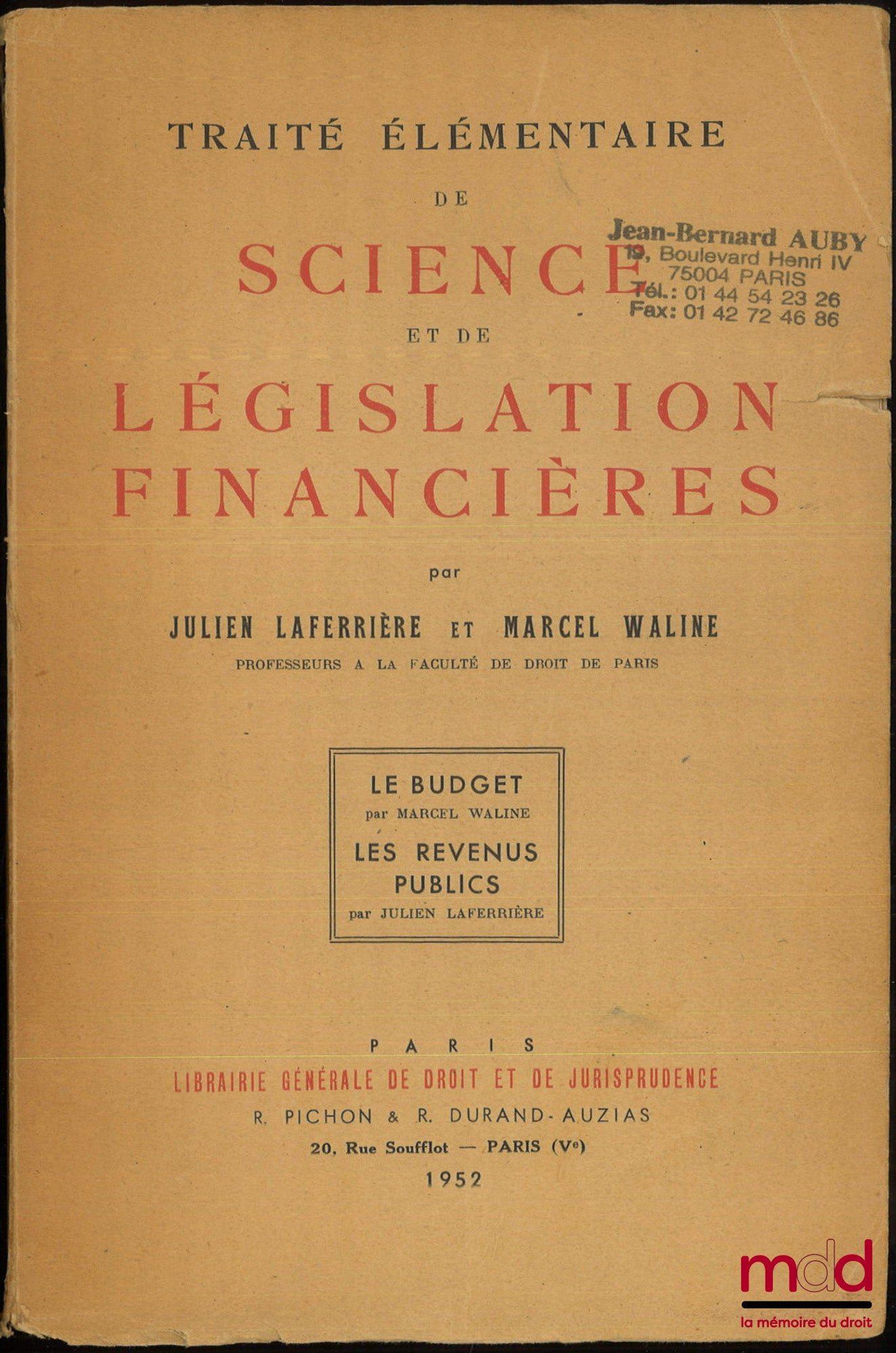 LAFERRIÈRE (Julien) et WALINE (Marcel) – TRAITÉ ÉLÉMENTAIRE DE SCIENCE ET DE LÉGISLATION FINANCIÈRES (Le Budget par M. W., Les Revenus Publics par J. L.)
