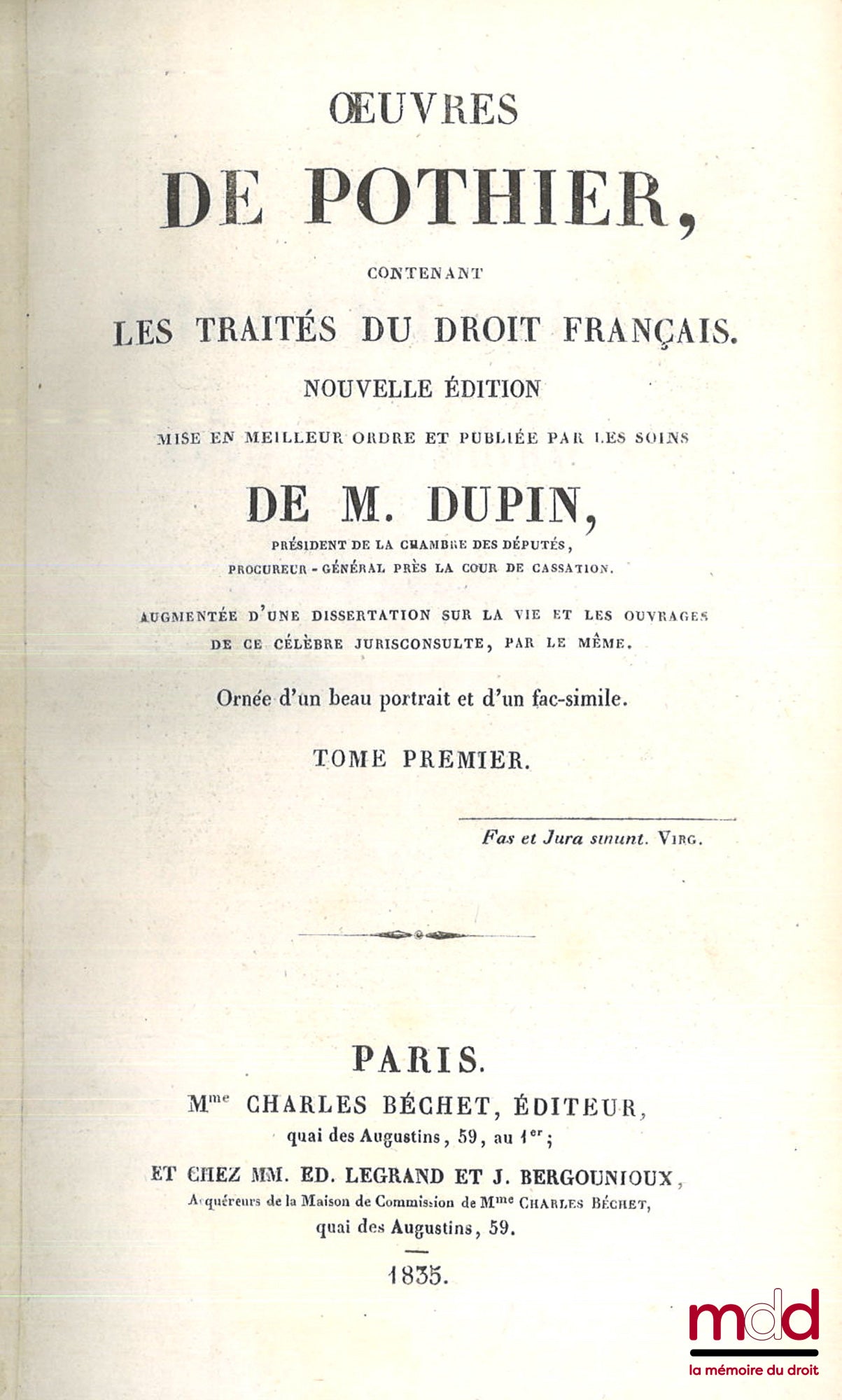 [Pothier], DUPIN (André Marie Jean Jacques) – ŒUVRES DE POTHIER CONTENANT LES TRAITÉS DU DROIT FRANÇAIS, nouvelle édition mise en meilleur ordre et publiée par les soins de M. DUPIN, augmentée d’une dissertation sur la vie et les ouvrages de ce célèbre ju
