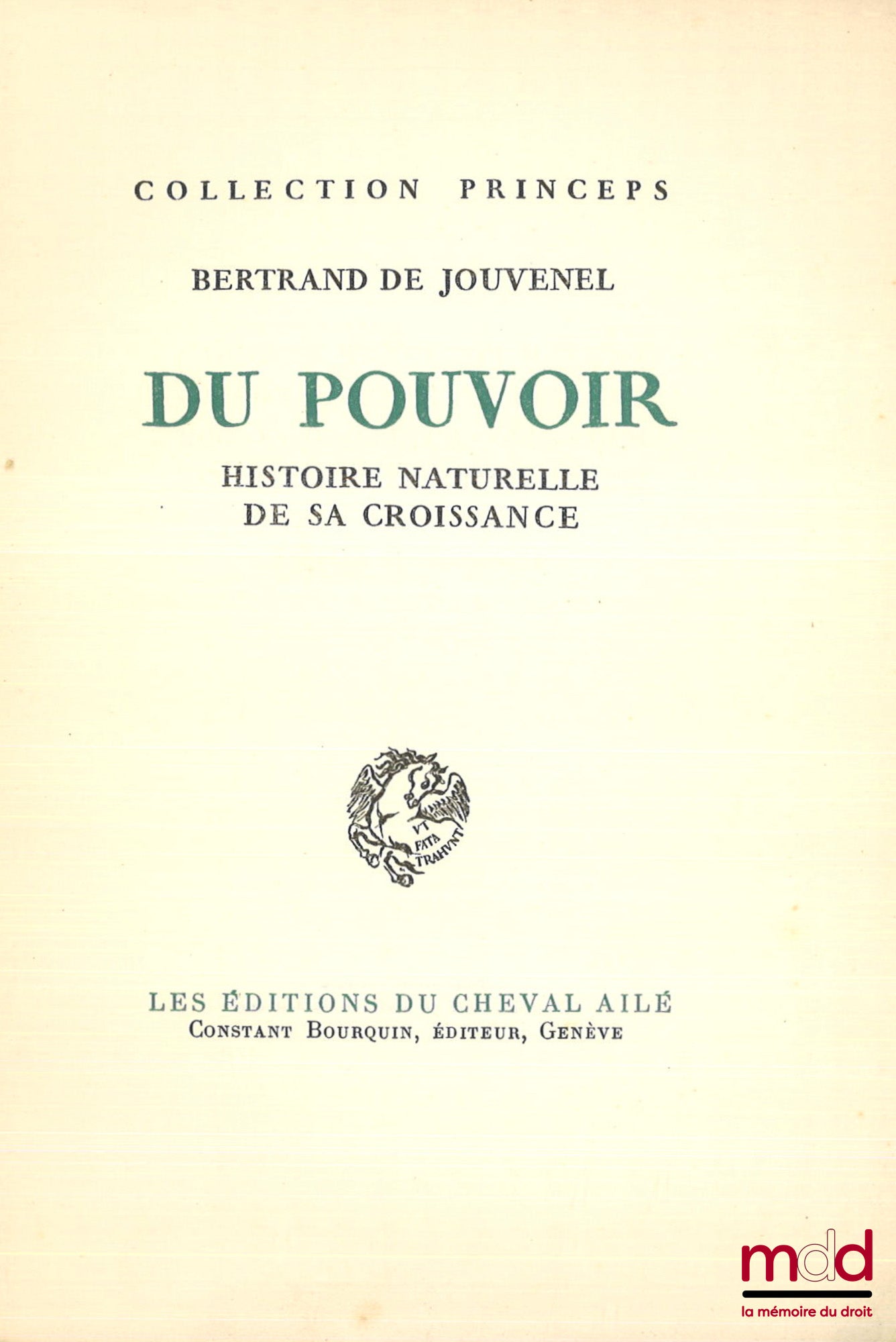 JOUVENEL (Bertrand de) – DU POUVOIR, HISTOIRE NATURELLE DE SA CROISSANCE, coll. Princeps