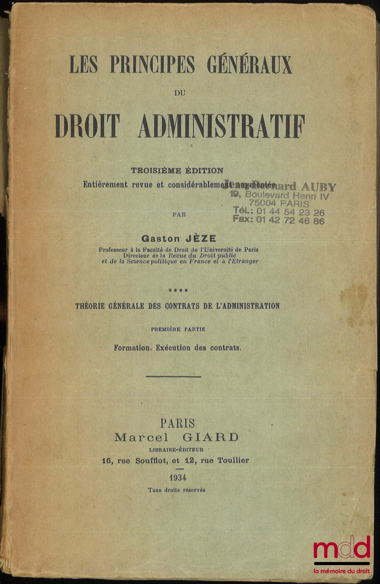 JÈZE (Gaston) – LES PRINCIPES GÉNÉRAUX DU DROIT ADMINISTRATIF, 3e éd. entièrement revue et considérablement augmentée : t. II : La notion de service public. Les individus au service public. Le statut des agents publics ; t. IV, V et VI : Théorie générale