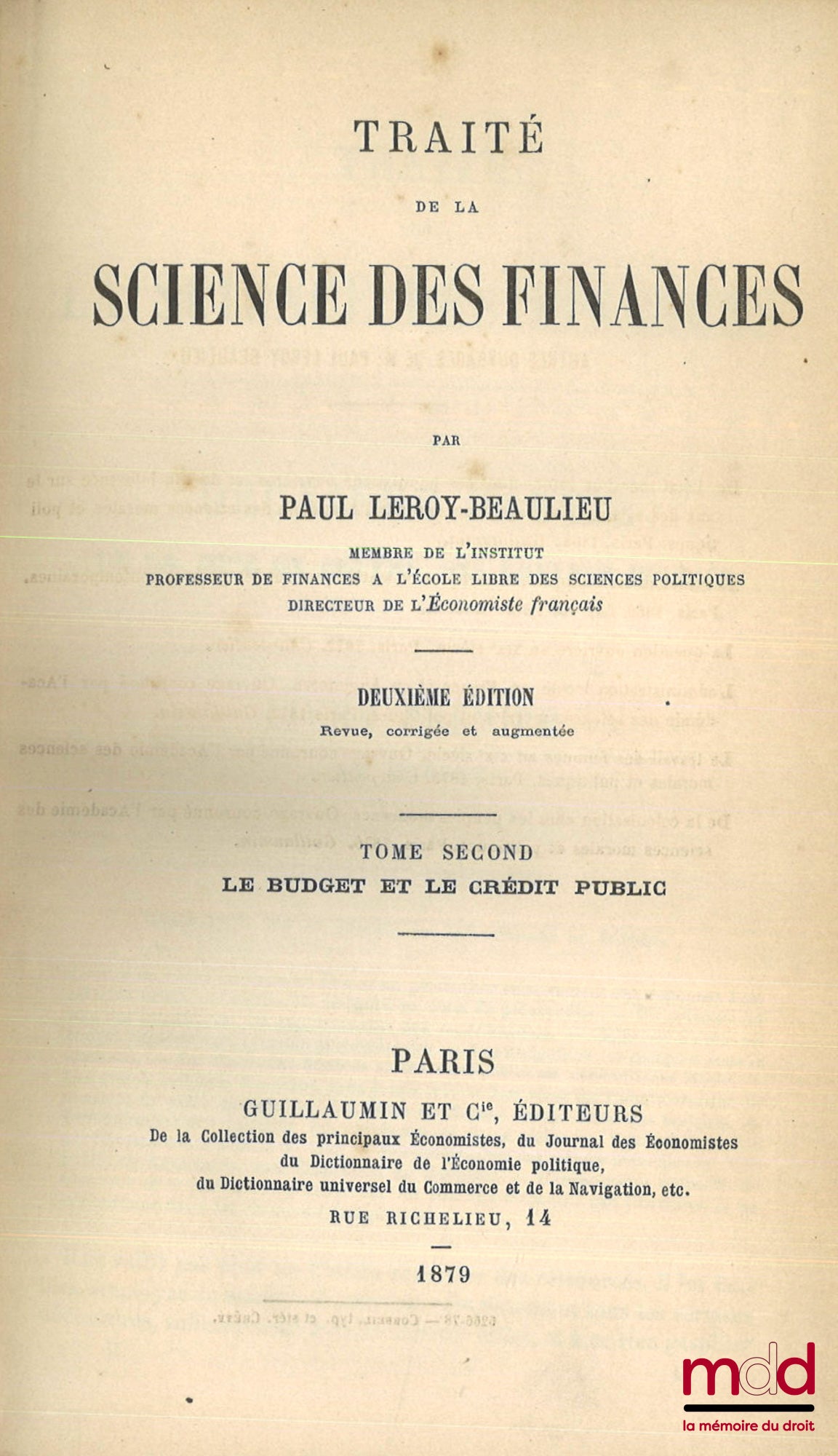 LEROY-BEAULIEU (Paul) – TRAITÉ DE LA SCIENCE DES FINANCES, 2e éd. revue, corrigée et augmentée, t. I : Des revenus publics ; t. II : Le budget et le crédit public