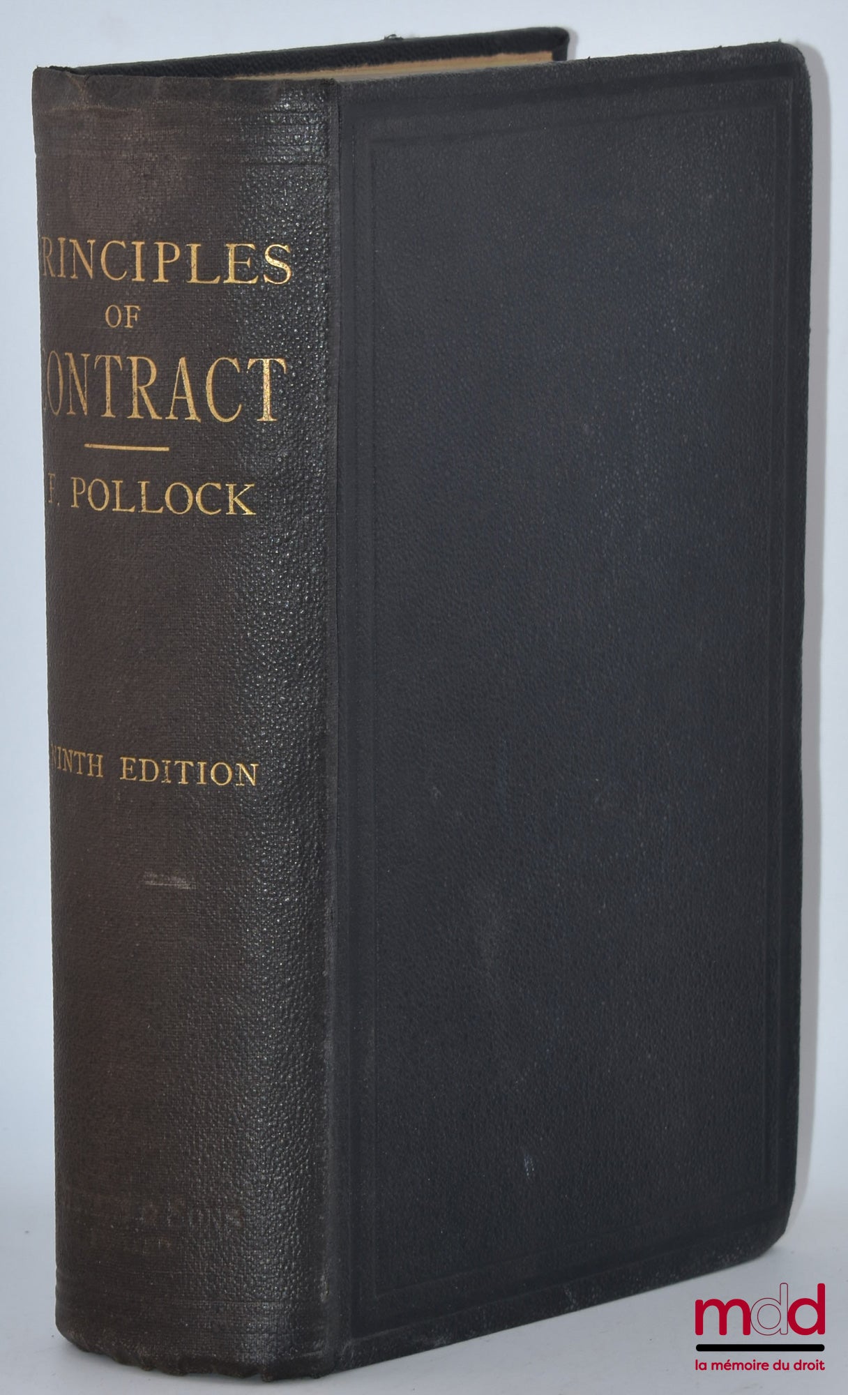 POLLOCK (Sir Frederick) – PRINCIPLES OF CONTRACT : A treatise on the general principles concerning the validity of agreements in the law of England, 9th éd.