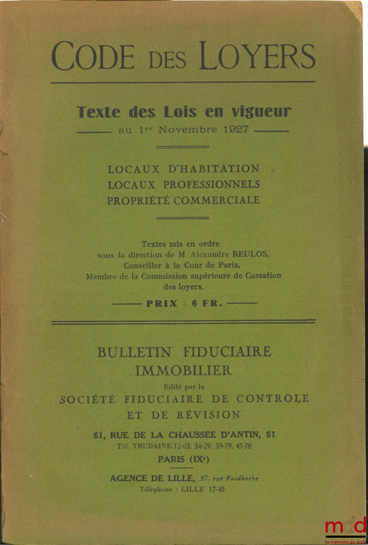 REULOS (Alexandre) – CODE DES LOYERS, TEXTE DES LOIS EN VIGUEUR AU 1er NOVEMBRE 1927, LOCAUX D’HABITATION, LOCAUX PROFESSIONNELS, PROPRIÉTÉ COMMERCIALE