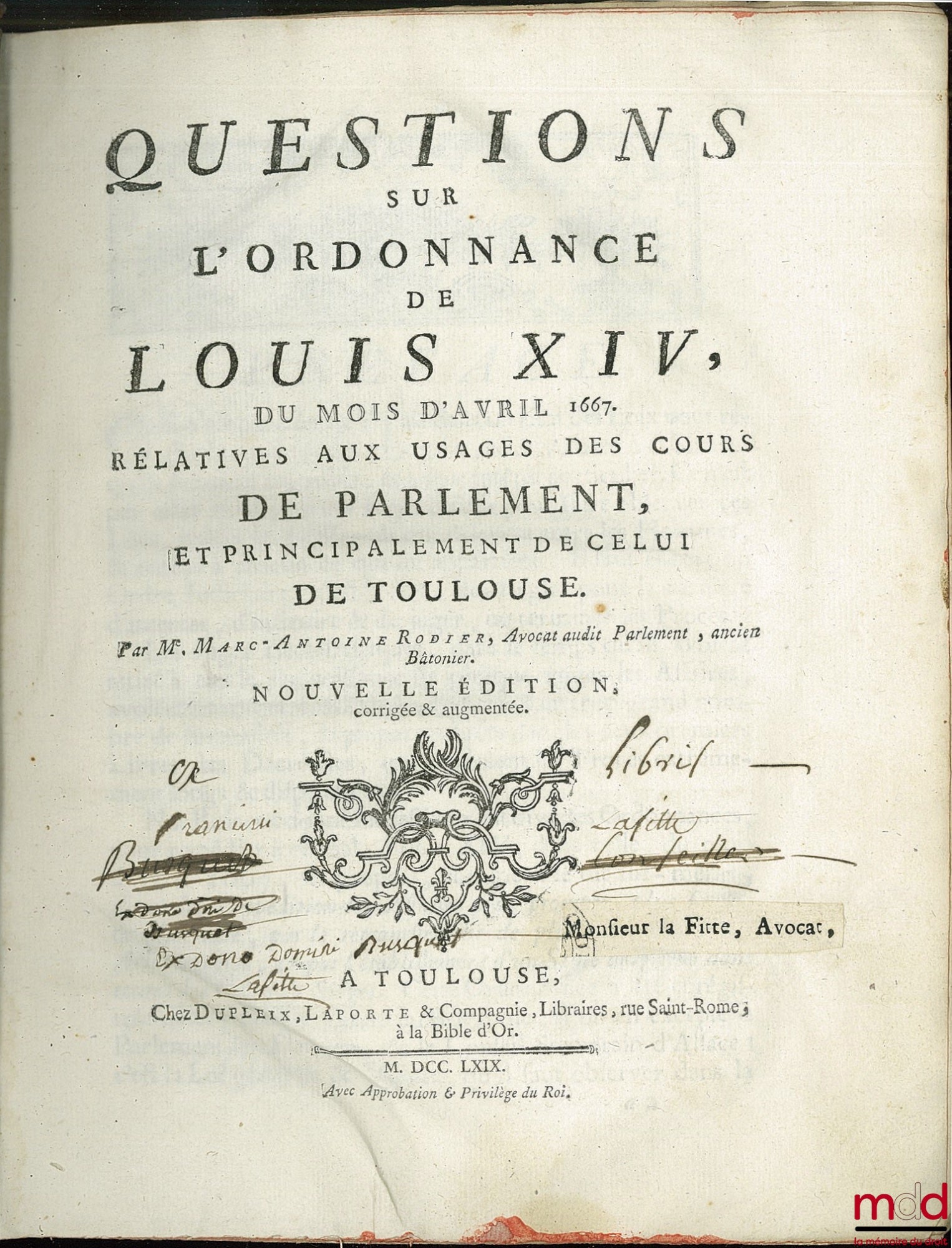 RODIER (Marc-Antoine) – QUESTIONS SUR L’ORDONNANCE DE LOUIS XIV DU MOIS D’AVRIL 1667 RELATIVES AUX USAGES DES COURS DE PARLEMENT, ET PRINCIPALEMENT DE CELUI DE TOULOUSE, nouvelle éd. corrigée et augmentée