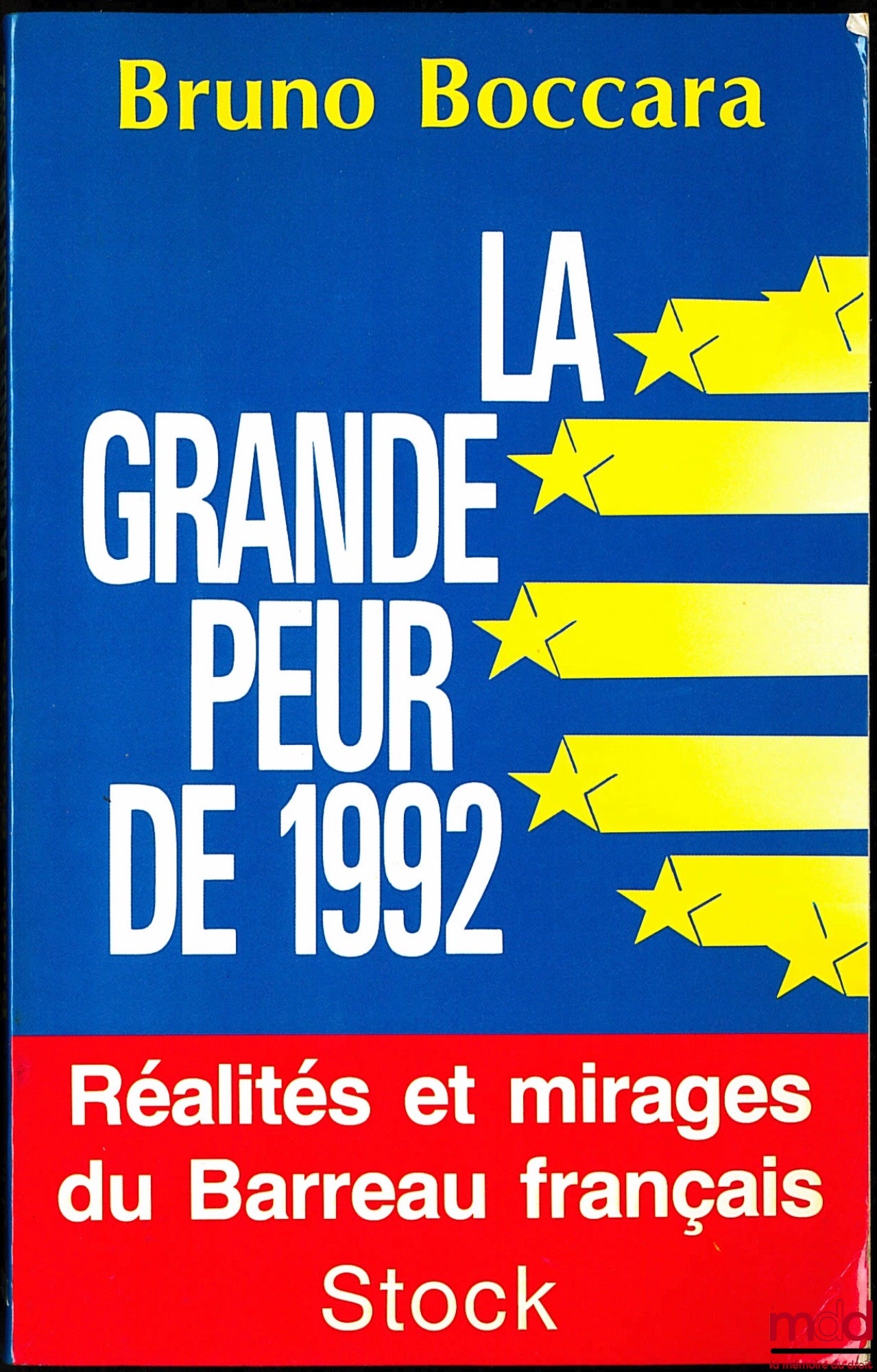 BOCCARA (Bruno) – LA GRANDE PEUR DE 1992, RÉALITÉS ET MIRAGES DU BARREAU FRANÇAIS