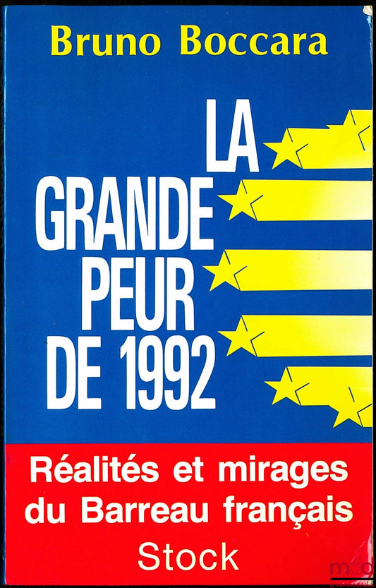 BOCCARA (Bruno) – LA GRANDE PEUR DE 1992, RÉALITÉS ET MIRAGES DU BARREAU FRANÇAIS