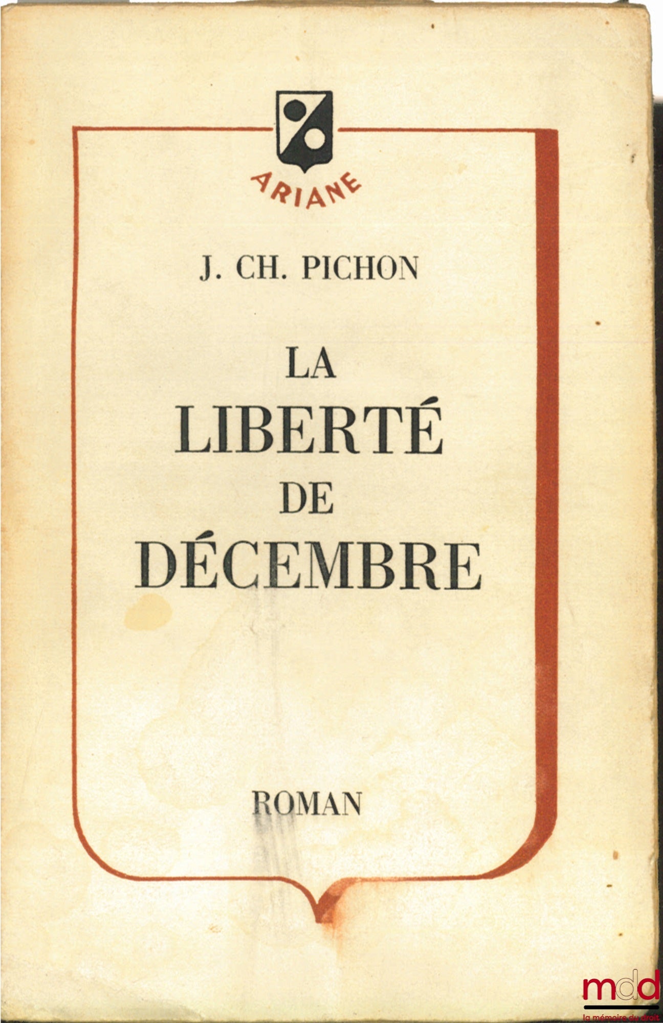 PICHON (Jean Charles) – LA LIBERTÉ DE DÉCEMBRE, Roman