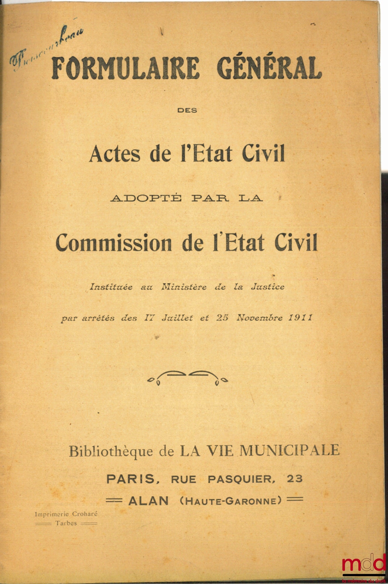 Anonyme – FORMULAIRE GÉNÉRAL DES ACTES DE L’ÉTAT CIVIL ADOPTÉ PAR LA COMMISSION DE L’ÉTAT CIVIL INSTITUÉE AU MINISTÈRE DE LA JUSTICE PAR ARRÊTÉS DES 17 JUILLET ET 25 NOVEMBRE 1911