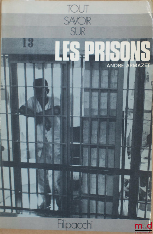 ARMAZET (André) – LES PRISONS, coll. “Tout savoir sur…”