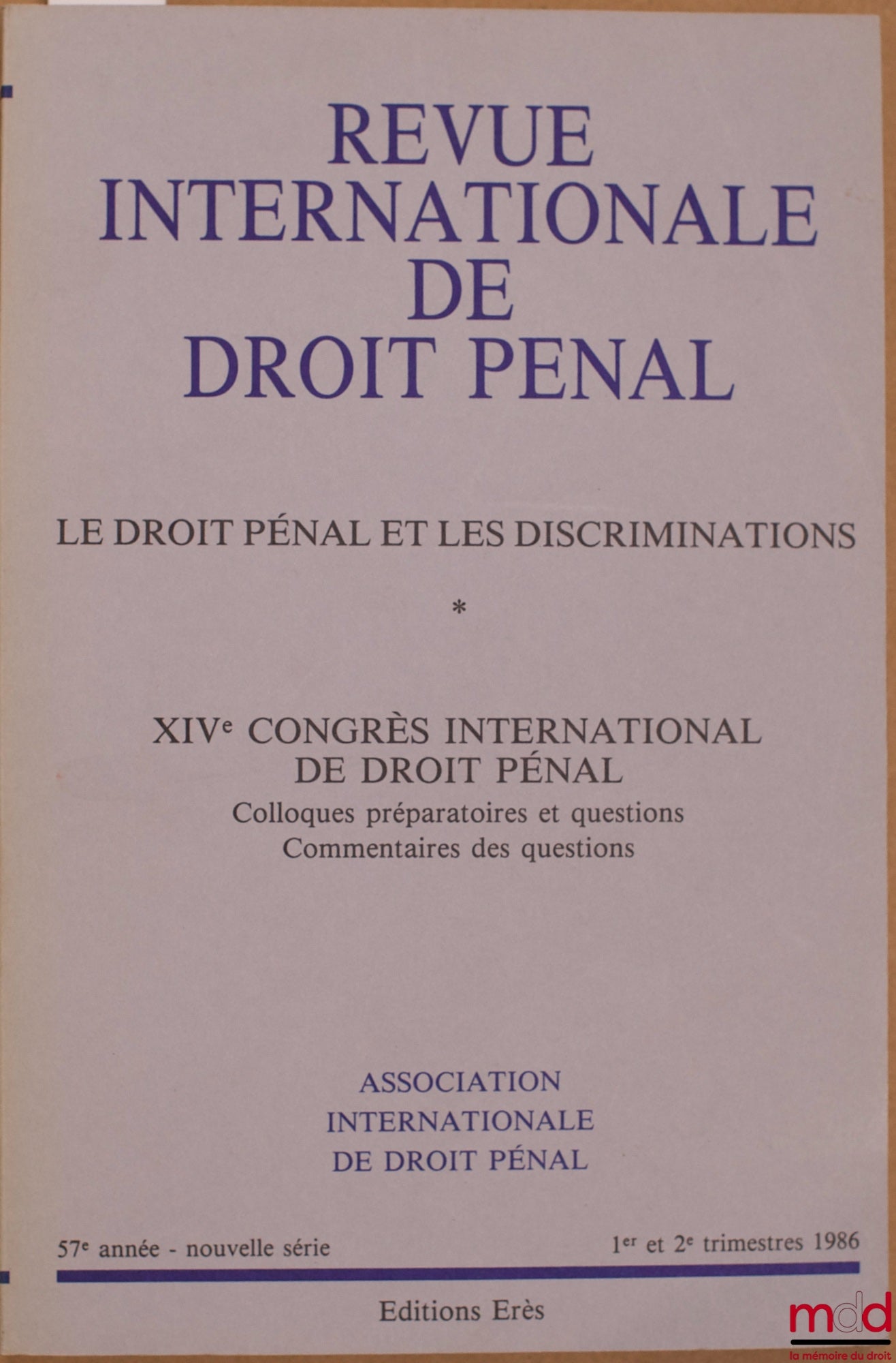 [Colloque] – REVUE INTERNATIONALE DE DROIT PÉNAL, 57e année, nouvelle série, 1er-2e trim. 1986, XIVe CONGRÈS INTERNATIONAL DE DROIT PÉNAL, Colloques préparatoires et questions, Commentaires des questions
