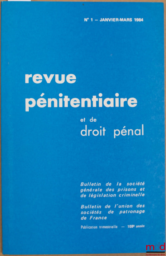 Périodique – REVUE PÉNITENTIAIRE ET DE DROIT PÉNAL, oct.-déc. 1984
