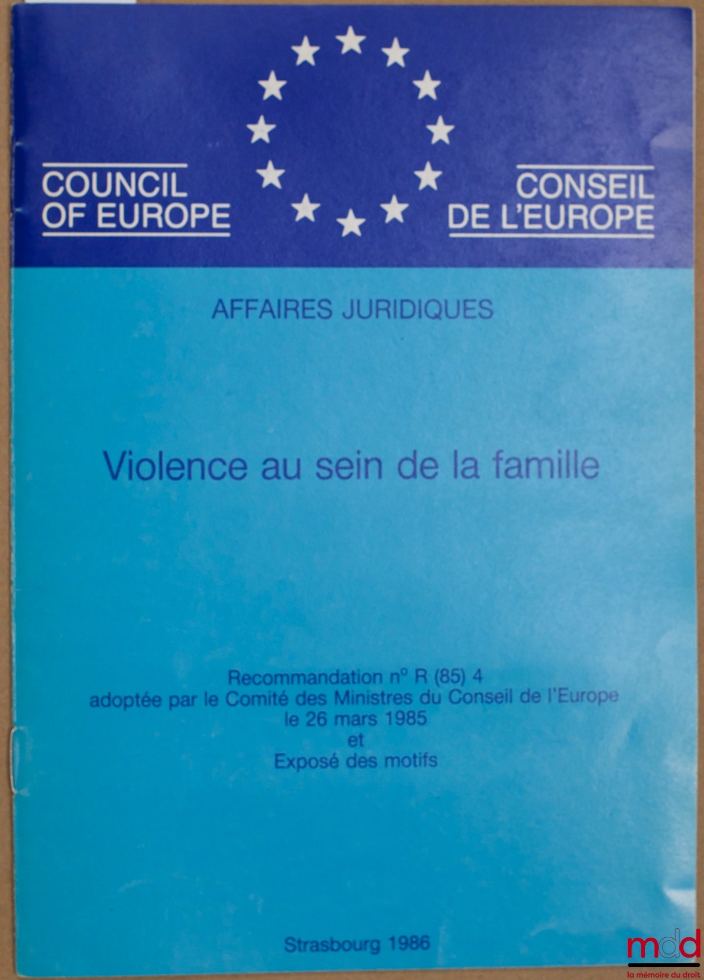 Anonyme – VIOLENCE AU SEIN DE LA FAMILLE, Recommandation n° R (85) 4 adoptée par le Comité des Ministres du Conseil de l’Europe le 26 mars 1985 et Exposé des motifs, série Affaires juridiques