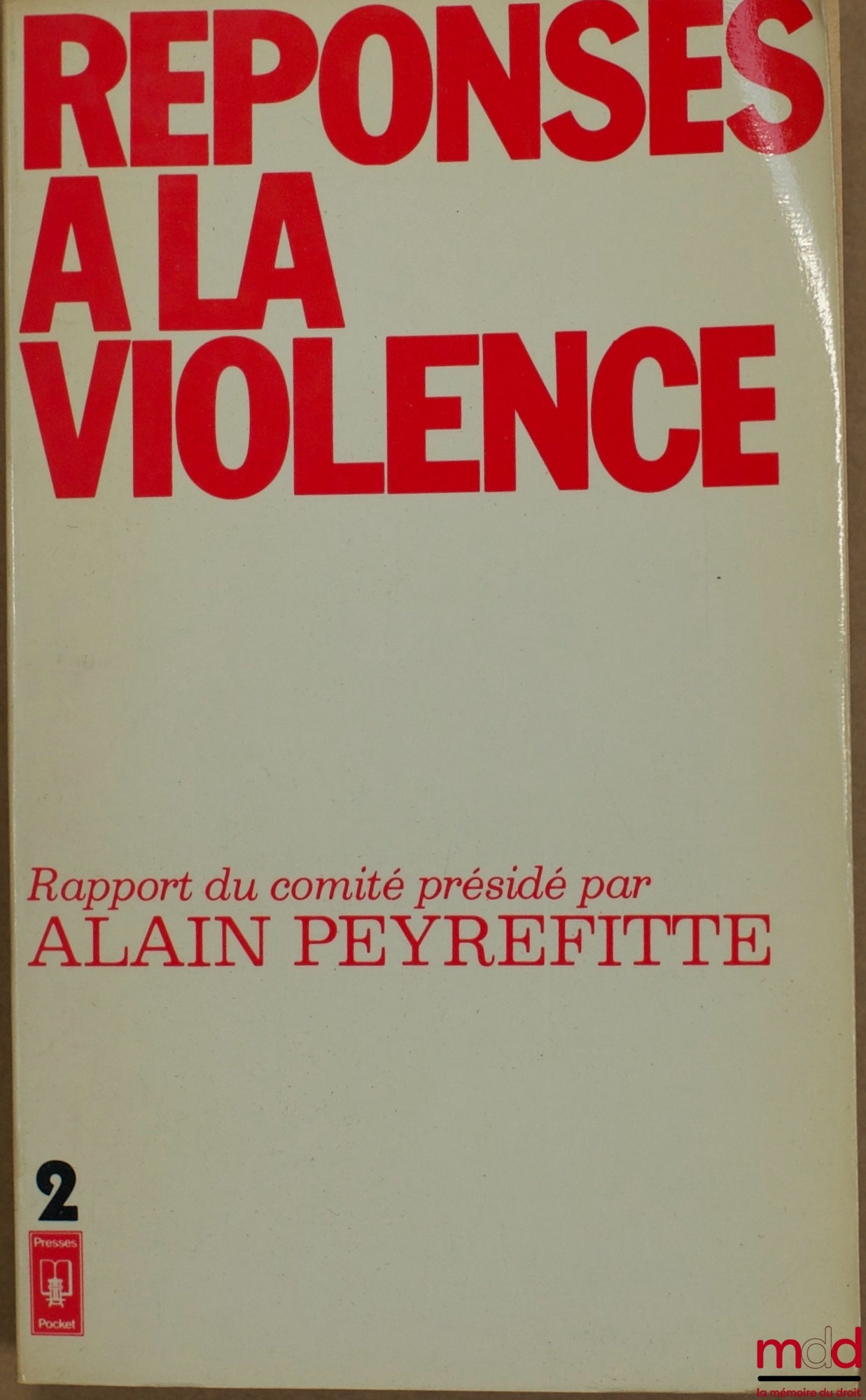 PEYREFITTE (Alain) – RÉPONSES À LA VIOLENCE, Rapport du comité présidé par A. P., tome 2 : Rapports des Groupes de travail