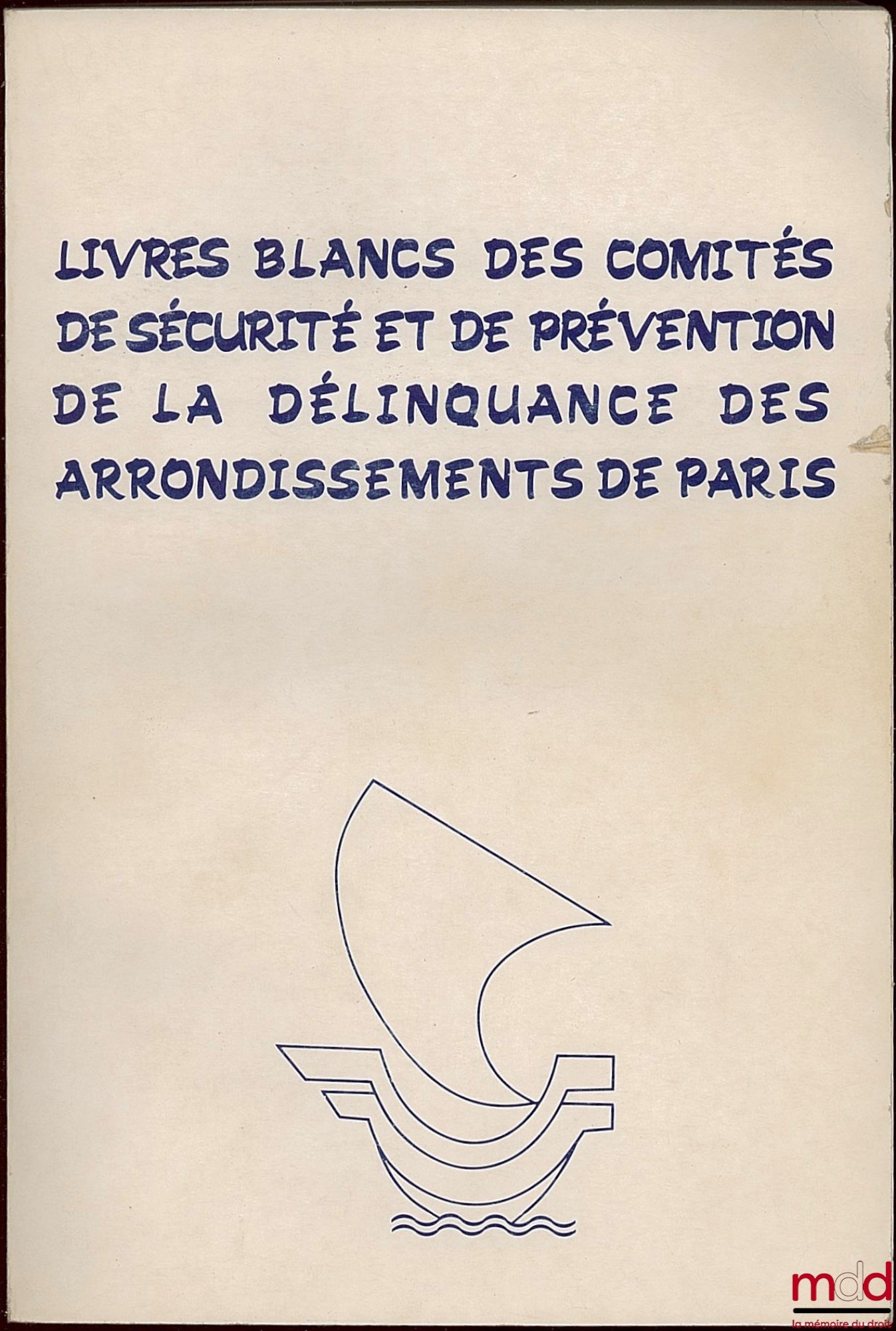 Collectif – LIVRES BLANCS DES COMITÉS DE SÉCURITÉ ET DE PRÉVENTION DE LA DÉLINQUANCE DES ARRONDISSEMENTS DE PARIS