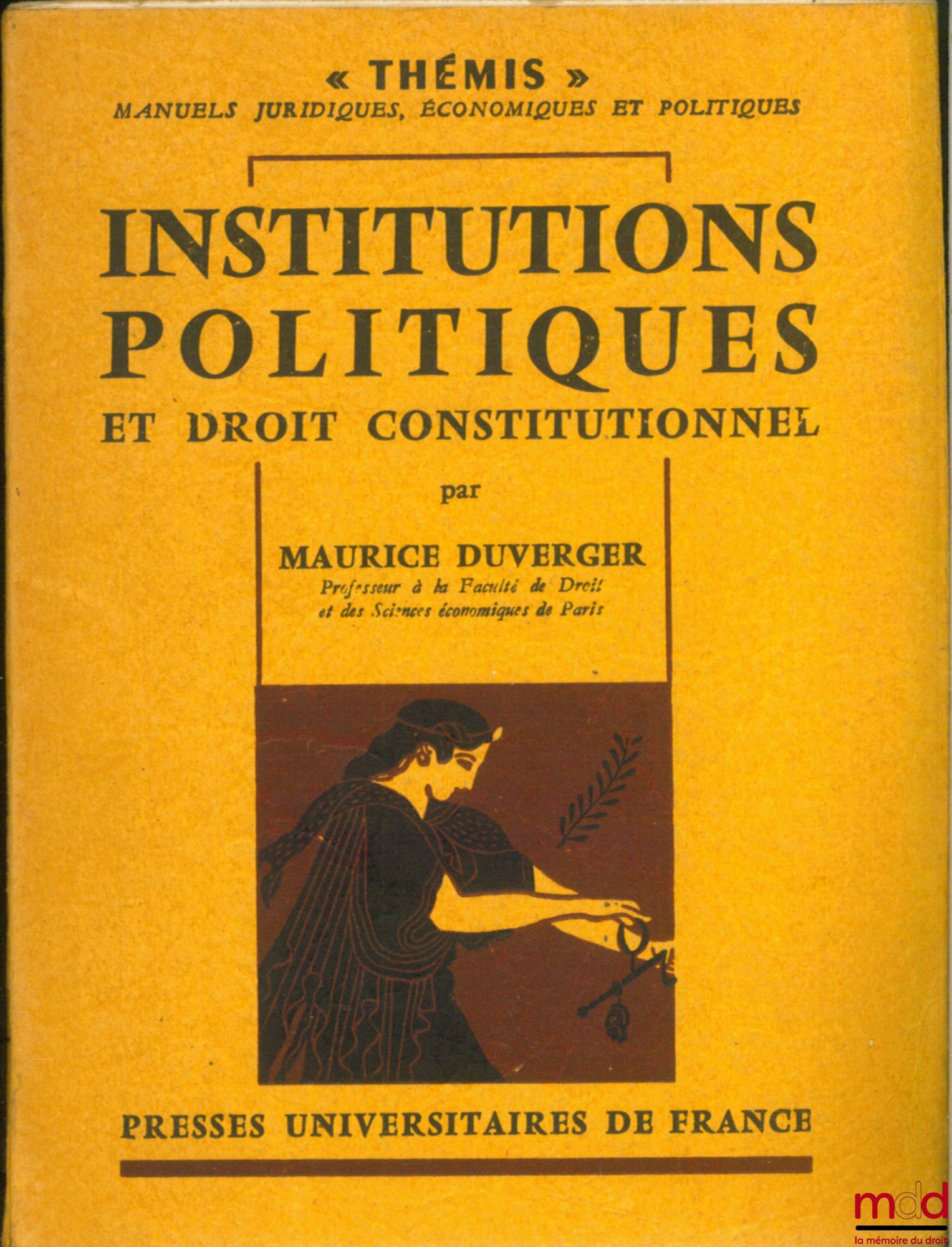 DUVERGER (Maurice) – INSTITUTIONS POLITIQUES ET DROIT CONSTITUTIONNEL, 5e éd., coll. Thémis