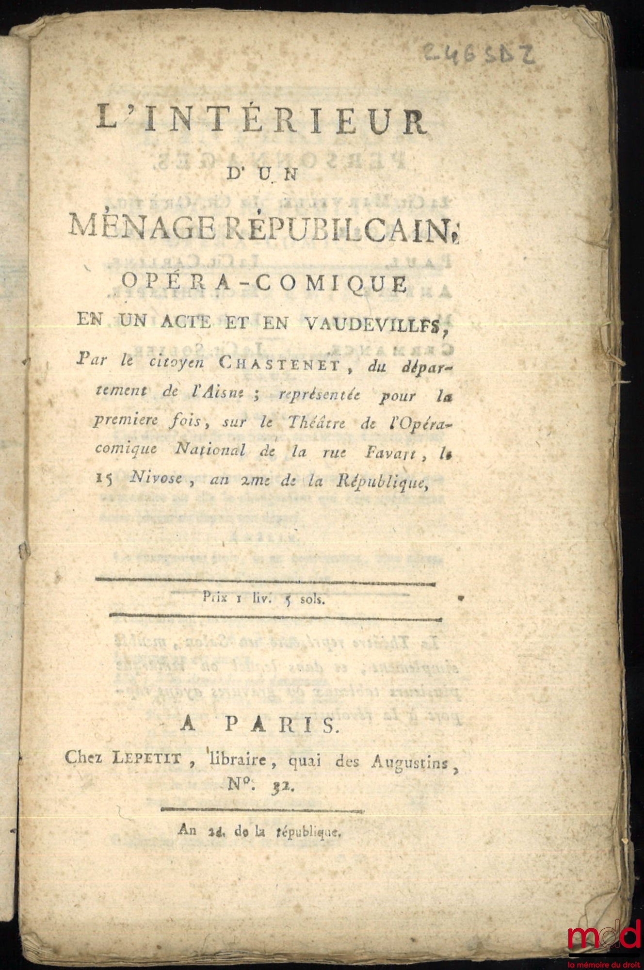 CHASTENET – L’INTÉRIEUR D’UN MÉNAGE RÉPUBLICAIN, opéra-comique en un acte et en Vaudevilles (…) représentée pour la première fois, sur le Théâtre de l’Opéra-comique National de la rue Favart, le 15 Nivose, an 2e de la République, Édition Originale
